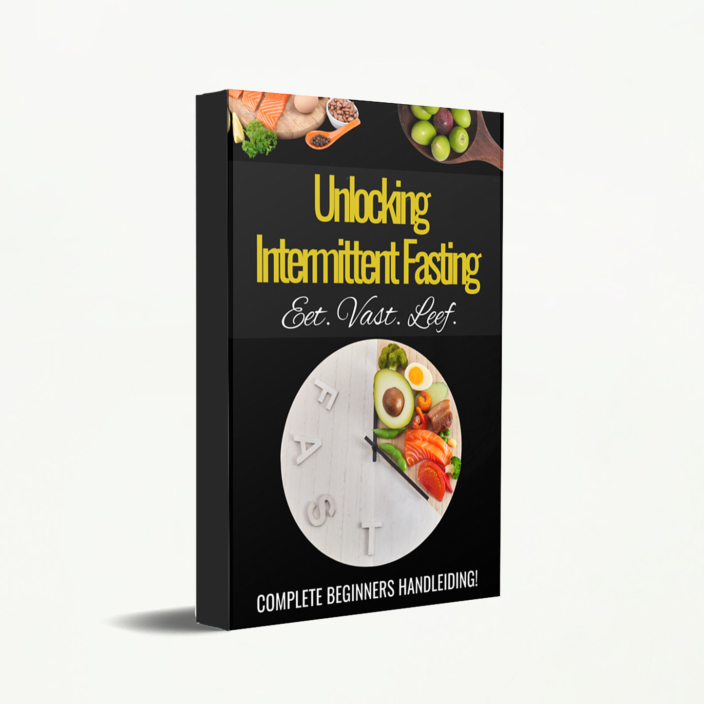 'Unlocking Intermittent Fasting' - Praktische Handleiding voor Beginners - Intermittent vasten - Intermittent fasting afvallen