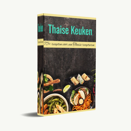 Thais Kookboek - 75+ heerlijke recepturen - Thaise keuken - Thailand Eten - Thaise recepten